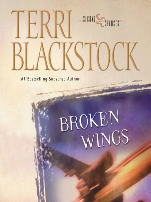 Title details for Broken Wings by Terri Blackstock - Available